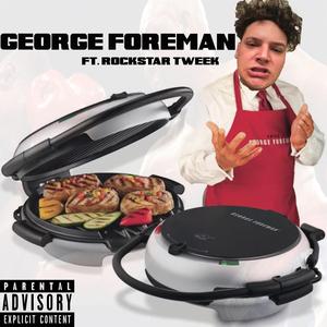 George Foreman (feat. Rockstar Tweek)