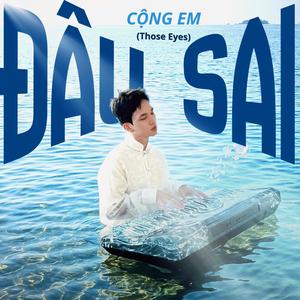 Đâu Sai (Those Eyes)