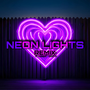 NEON LIGHTS (Remix)