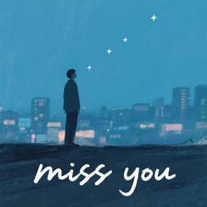 Miss you