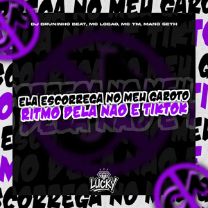 Ela Escorrega no Meu Garoto / Ritmo Dela Não É Tiktok