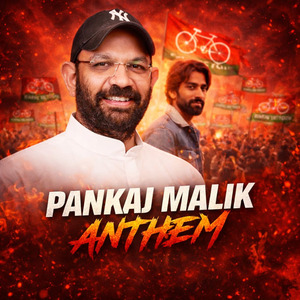 Pankaj Malik Anthem