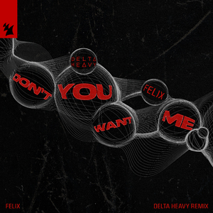 Don't You Want Me (Delta Heavy Remix)