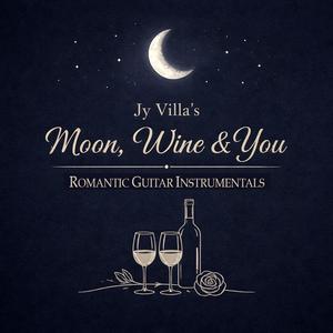 Moon, Wine, and You
