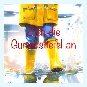 Zieh die Gummistiefel an