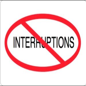 No interruptions