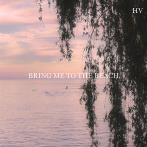 Bring Me to the Beach