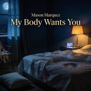 My Body Wants You