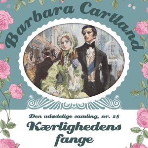 Kærlighedens fange - Barbara Cartland - Den udødelige samling 28, del052