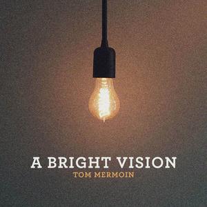A Bright Vision