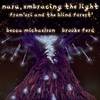 Becca Michaelson - Naru, Embracing the Light (From 