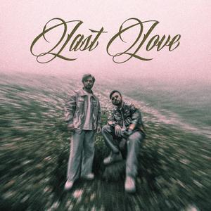 Last Love (feat. Benaam)