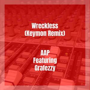 Wreckless (Keymon Remix)