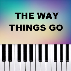 the way things go (Piano Version)