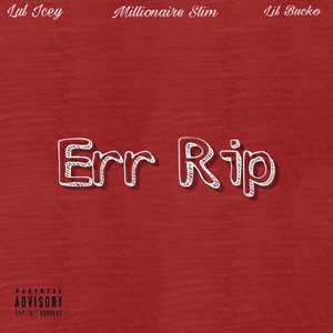Err Rip (feat. Lul Icey, Lil Bucko)