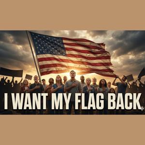 I Want My Flag Back