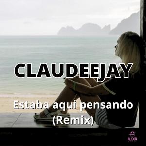 Estaba Aqui Pensando (Remix)