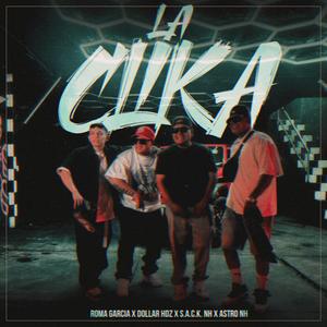 La Clika (feat. Dollar Hdz, Astro NH & S.A.C.K. NH)