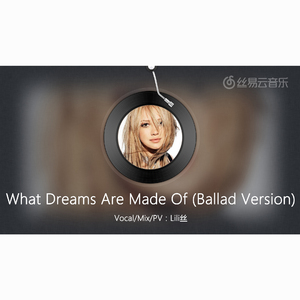 What Dreams Are Made Of (Ballad Version)