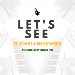 Let's See (Prod. By Rob D 510)