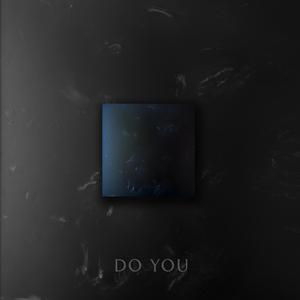 Do You (feat. Ilena)