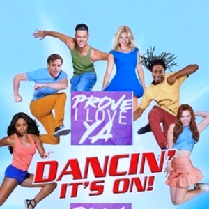 Prove I Love Ya (Dancin' Its On Soundtrack) (Dancin' It's On Soundtrack)