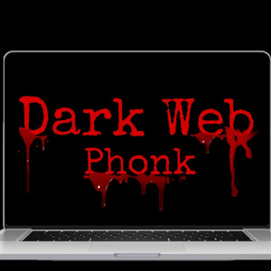 DarkWeb Phonk