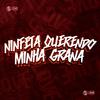 DJ KLP OFC - Ninfeta Querendo Minha Grana