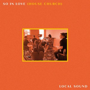 So In Love (House Church)
