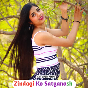 Zindagi Ko Satyanash