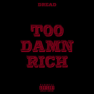 TOO DAMN RICH