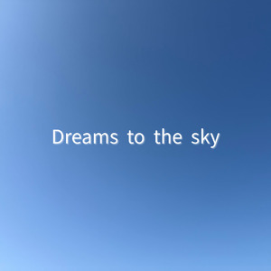 Dreams to the sky