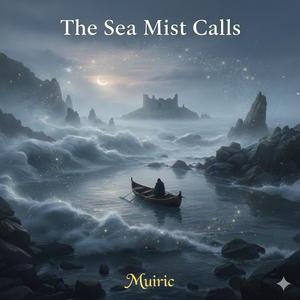The Sea Mist Calls