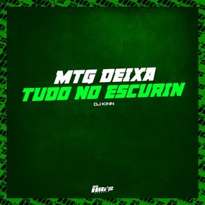Mtg Deixa Tudo no Escurin