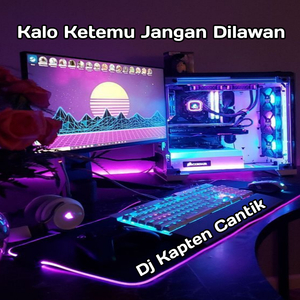 Kalo Ketemu Jangan Dilawan