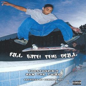 Kill With The Skill (feat. Ren The Third & KEMURI NINE4)