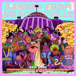 Banned from Bracketville (feat. Queen Soliloquy, Handle Randall, P-Lo the Funky Pwrfwd & Centipede Ninja)