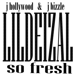 So Fresh (feat. j hollywood, j bizzle)