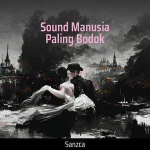 Sound Manusia Paling Bodok