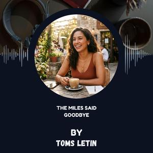 The Miles Said Goodbye