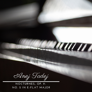 Nocturnes, Op. 9: No. 2 in E-Flat Major