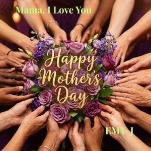 Mama, I Love You