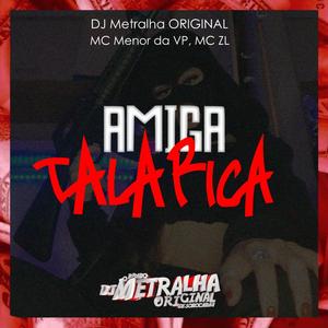 AMIGA TALARICA (feat. MC Menor da VP & MC ZL)