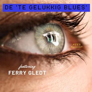 De 'te gelukkig blues' (feat. Ferry Gledt)
