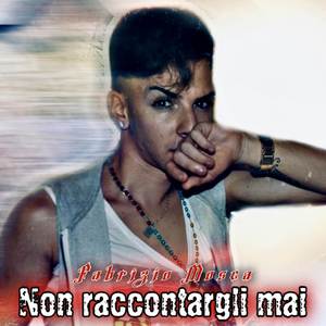 Non raccontargli mai