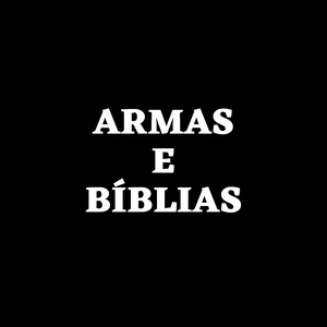 Armas e Bíblias