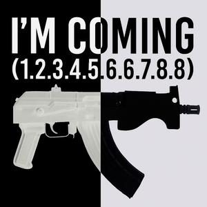 IM COMING (1.2.3.4.5.6.7.8)