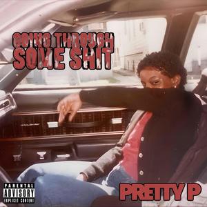 Going Through Some Shit