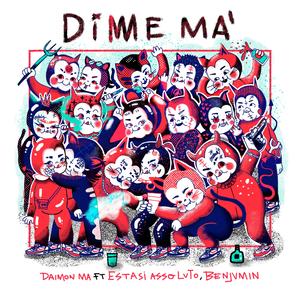 Dime ma (feat. Benjvmin & Estasi Assoluto)