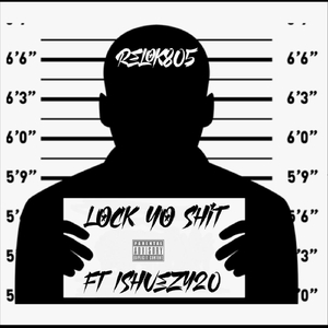 Lock Yo' Shit (feat. Ishuez420)